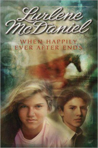 McDaniel Lurlene — When Happily Ever After Ends
