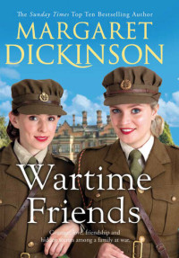 Margaret Dickinson — Wartime Friends