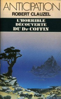 Clauzel Robert — L'Horrible découverte du Dr Coffin