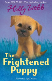 Holly Webb — The Frightened Puppy
