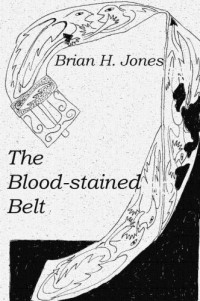 Jones, Brian H — The Blood-stained Belt