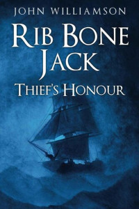 John Williamson — Rib Bone Jack: Thief's Honour