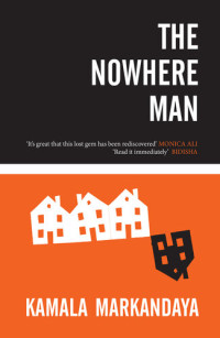 Kamala Markandaya — The Nowhere Man