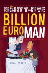 Conaty Donal — The Eighty-Five Billion Euro Man