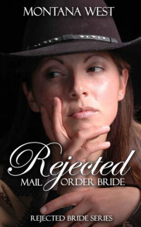 Montana West — Rejected Mail Order Bride