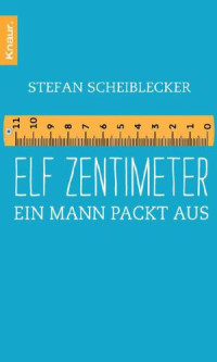 Scheiblecker Stefan — Elf Zentimeter
