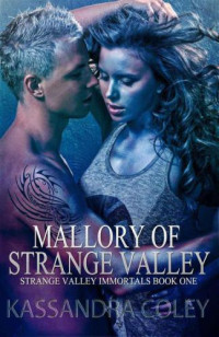 Coley Kassandra — Mallory of Strange Valley