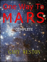Gary Weston — One Way To Mars :Complete