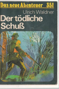 Waldner Ulrich — Der tödliche Schuß