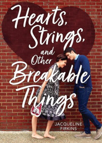 Jacqueline Firkins — Hearts, Strings, and Other Breakable Things