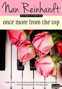 Nan Reinhardt — Once More from the Top (The Women of Willow Bay 1)