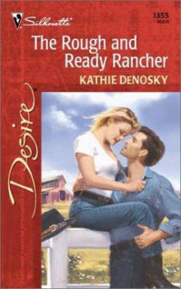 De Nosky, Kathie — The Rough and Ready Rancher