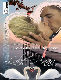 Lucas, Joanne St — Rückkehr des Herzens: Lake Anna 2