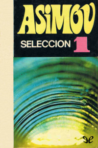 Isaac Asimov — Asimov. Selección 1