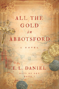 E.L. Daniel — All the Gold in Abbotsford