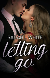 Sarah L. White — Letting Go