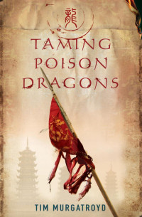 Murgatroyd Tim — Taming Poison Dragons