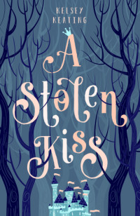 Keating Kelsey — A Stolen Kiss