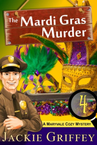 Griffey Jackie — The Mardi Gras Murder (Maryvale Cozy Mystery 4)