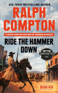 Ralph Compton, Terrence McCauley — Gunfighter; Ride the Hammer Down