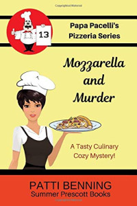 Patti Benning — Mozzarella and Murder (Papa Pacelli's Pizzeria Mystery 13)