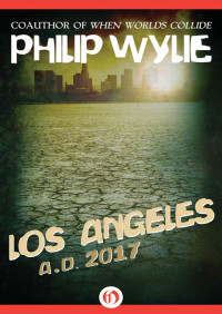 Wylie Philip — Los Angeles: AD 2017