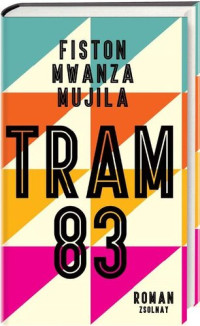 Fiston Mwanza Mujila — Tram 83