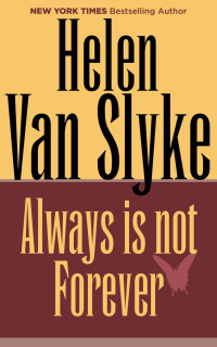 van Slyke, Helen — Always is not Forever