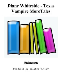 Whiteside Diane — Texas Vampire MoreTales