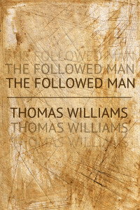 Williams Thomas — The Followed Man