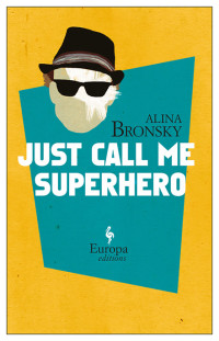 Bronsky Alina — Just Call Me Superhero