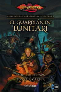 Thompson Paul B; Carter Tonya R — El guardian de Lunitari