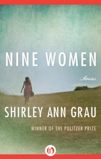Grau, Shirley Ann — Nine Women