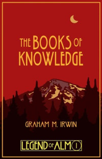 Graham Irvin; Graham M. Irwin — The Books of Knowledge