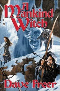 Mercedes Lackey, Eric Flint,  Dave Freer — A Mankind Witch