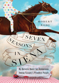 Rodi Robert — Seven Seasons in Siena