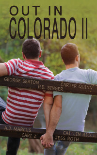 George Seaton Caitlin Ricci Cari Z Jess Roth A J Marcus Carter Quinn; Singer P D — Out in Colorado II