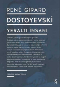 René Girard; Orçun Türkay — Dostoyevski: Yeraltı İnsanı