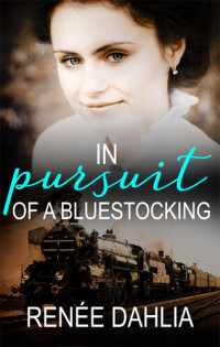 Renee Dahlia — In Pursuit of a Bluestocking