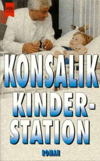 Konsalik, Heinz G — Kinderstation