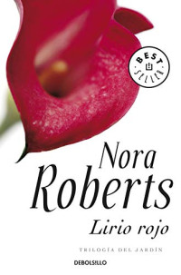 Nora Roberts — (Trilogía Del Jardín 03) Lirio Rojo