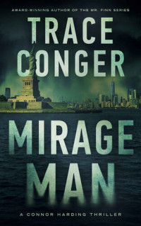 Trace Conger — Mirage Man