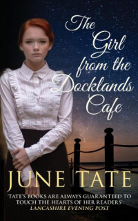 Tate June — The Girl from the Docklands Café
