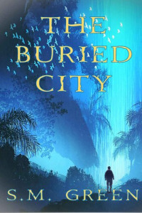 S.M. Green — The Buried City