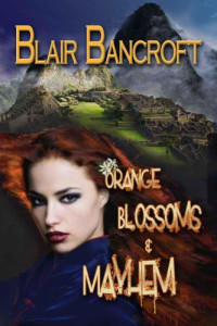 Bancroft Blair — Orange Blossoms & Mayhem