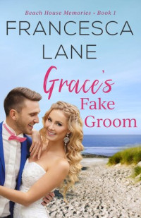 Francesca Lane — Grace's Fake Groom