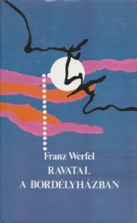 Franz Werfel — Ravatal a bordélyházban