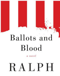 Reed Ralph — Ballots and Blood