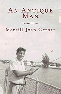 Merrill Joan Gerber — An Antique Man