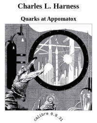 Harness, Charles L — Quarks at Appomatox